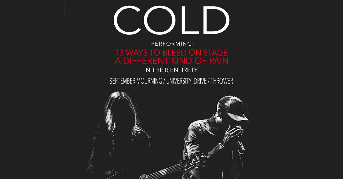 Cold ’13 Ways to Bleed on Stage’ 25th Annv & ‘A Different Kind of Pain’ 20th Annv Tour