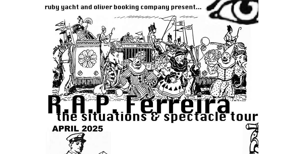 R.A.P. Ferreira: The Situations & Spectacle Tour