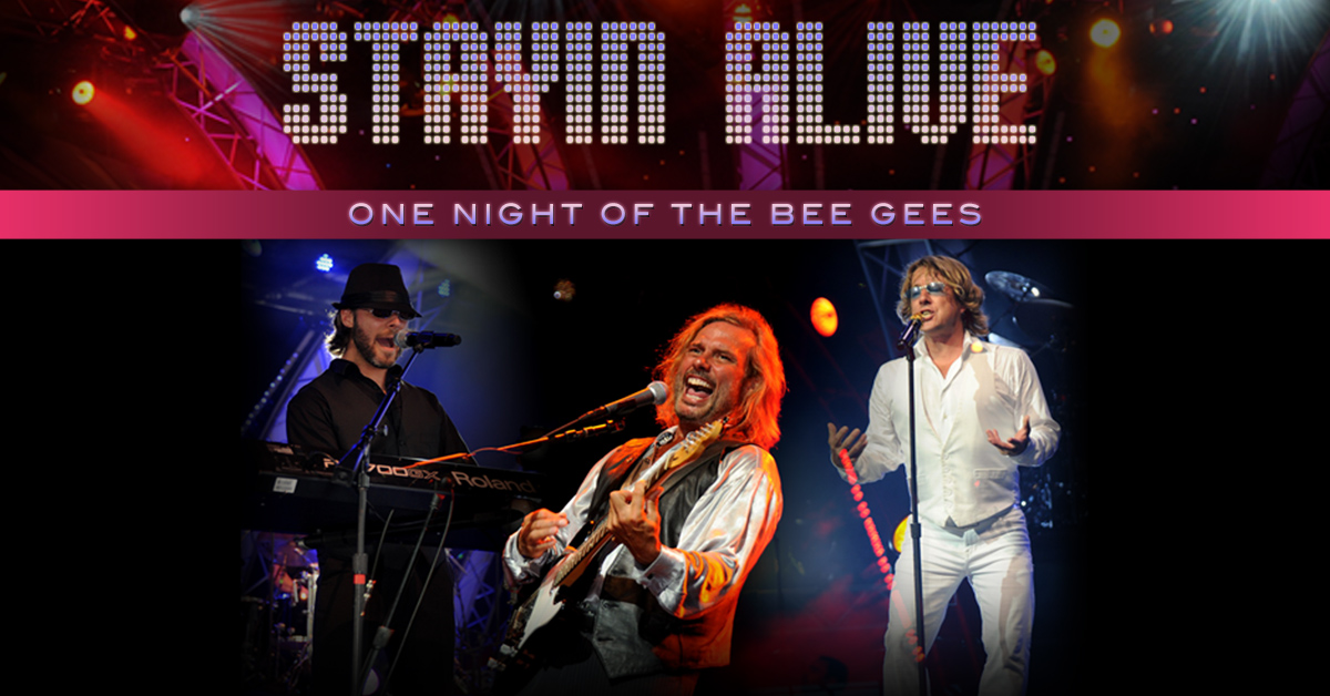 Stayin’ Alive – A Tribute to the Bee Gees