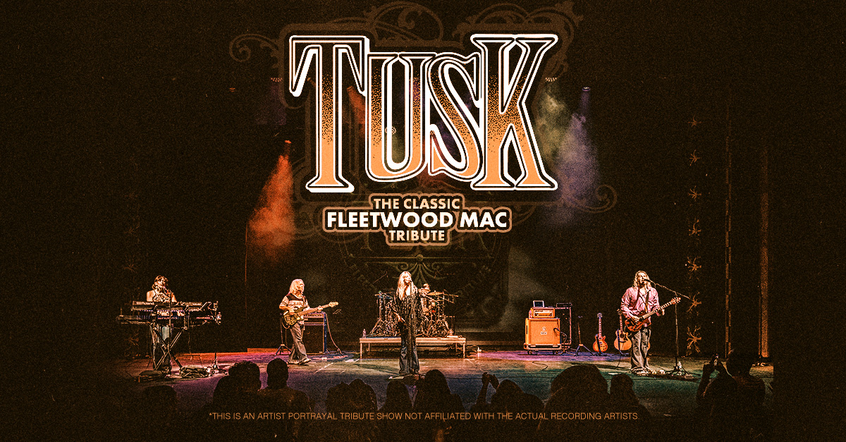 Tusk: The Classic Tribute to Fleetwood Mac