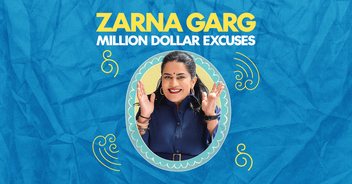 Zarna Garg: Million Dollar Excuses