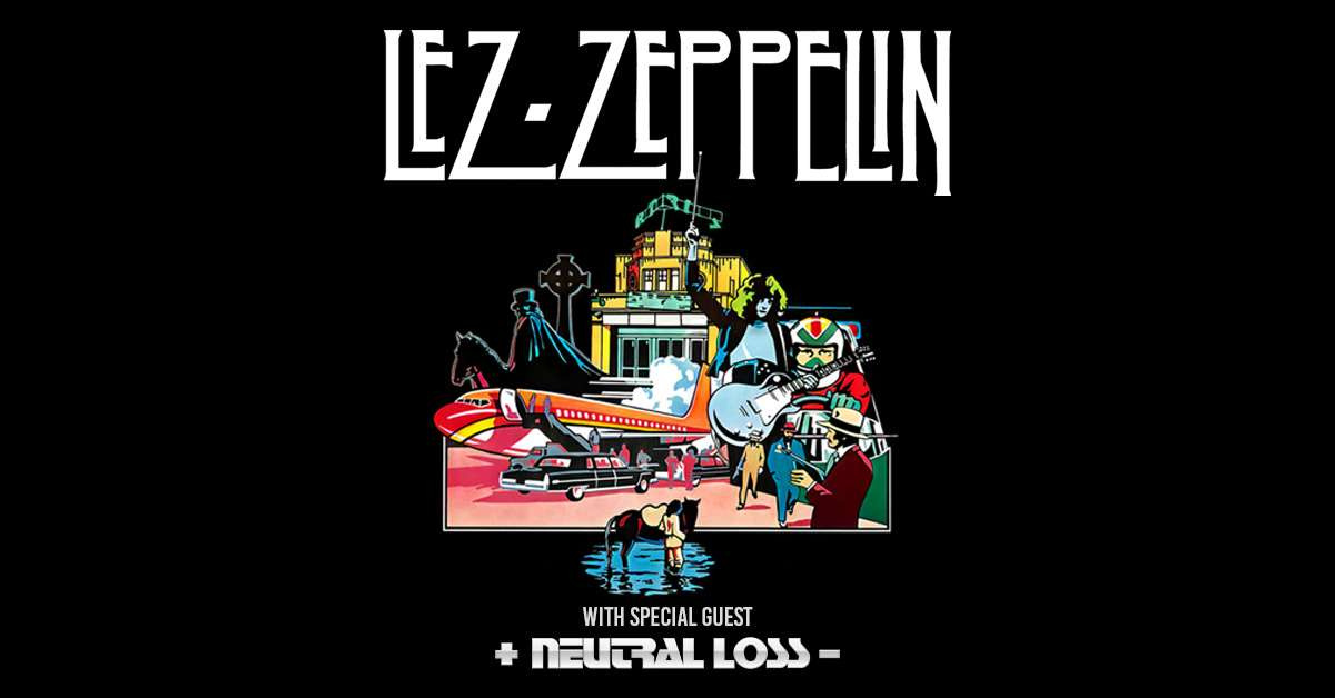 Lez Zeppelin: The Song Remains The Same - 50th Anniversary