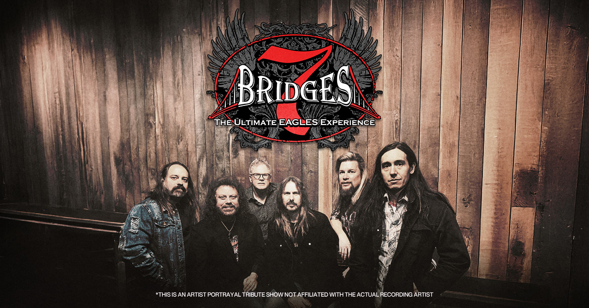7 Bridges – The Ultimate Eagles Experience