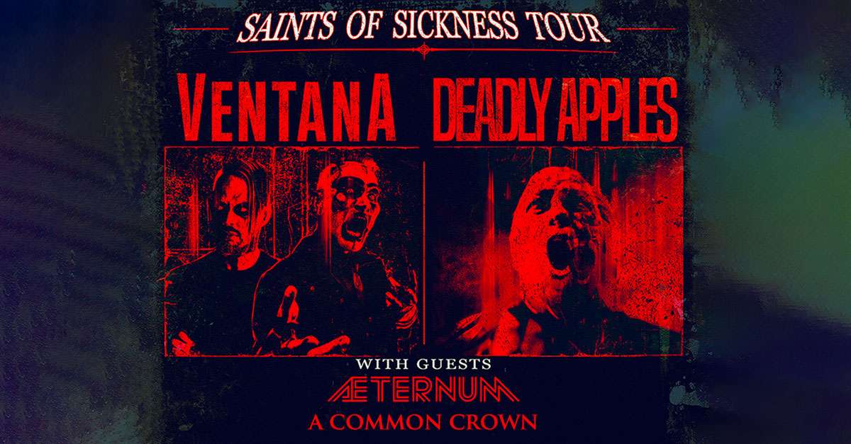 VentanA x Deadly Apples: Saints of Sickness Tour