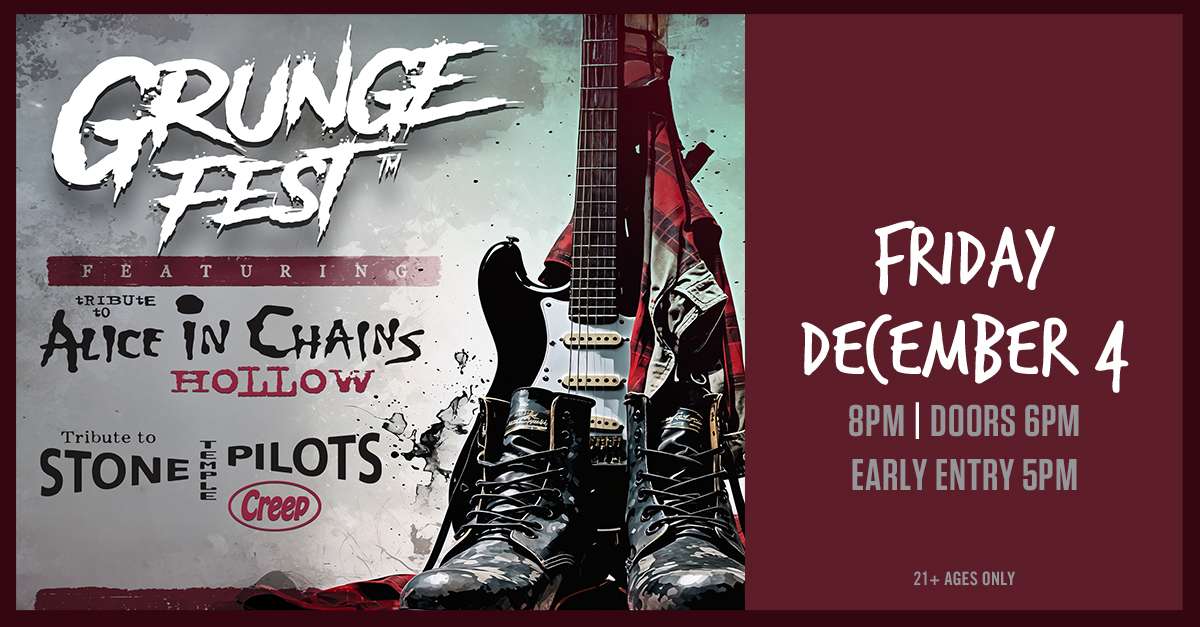 Grunge Fest feat. Alice in Chains Tribute: Hollow & Stone Temple Pilots Tribute: Creep