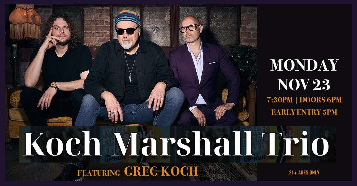 Koch Marshall Trio ft. Greg Koch