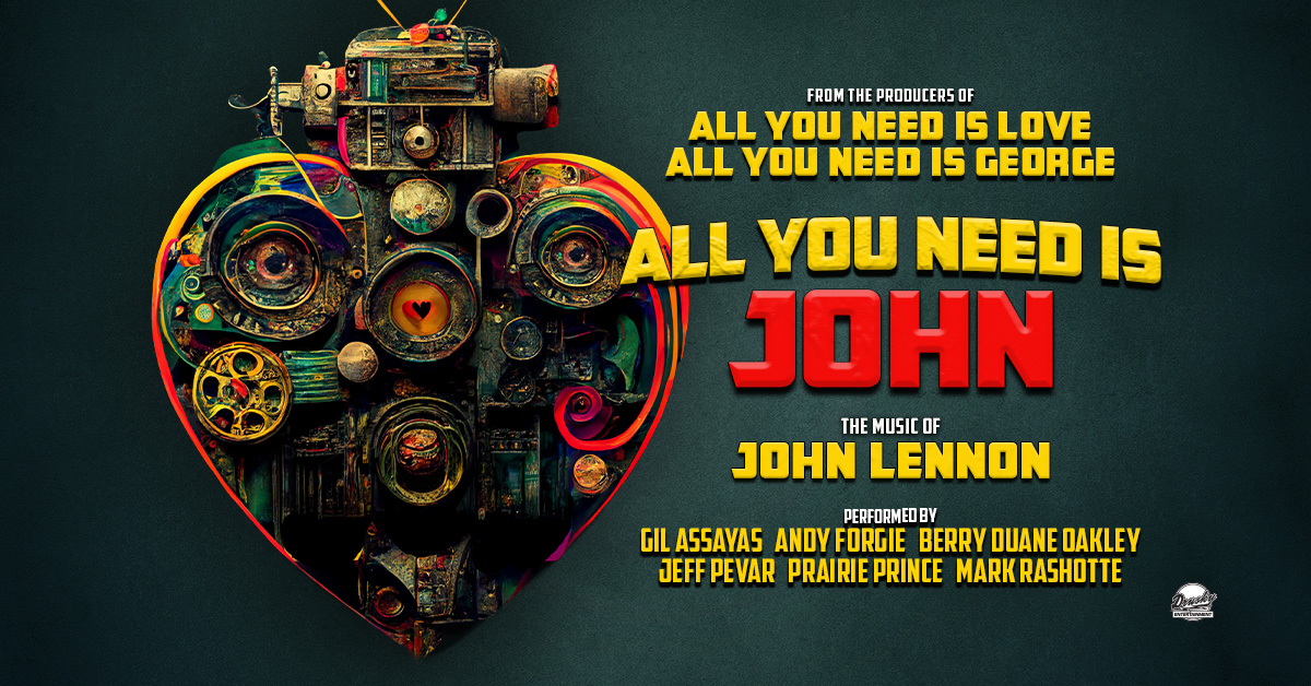 All You Need Is John: A Celebration of the Music, Vision & Legacy of John Lennon
