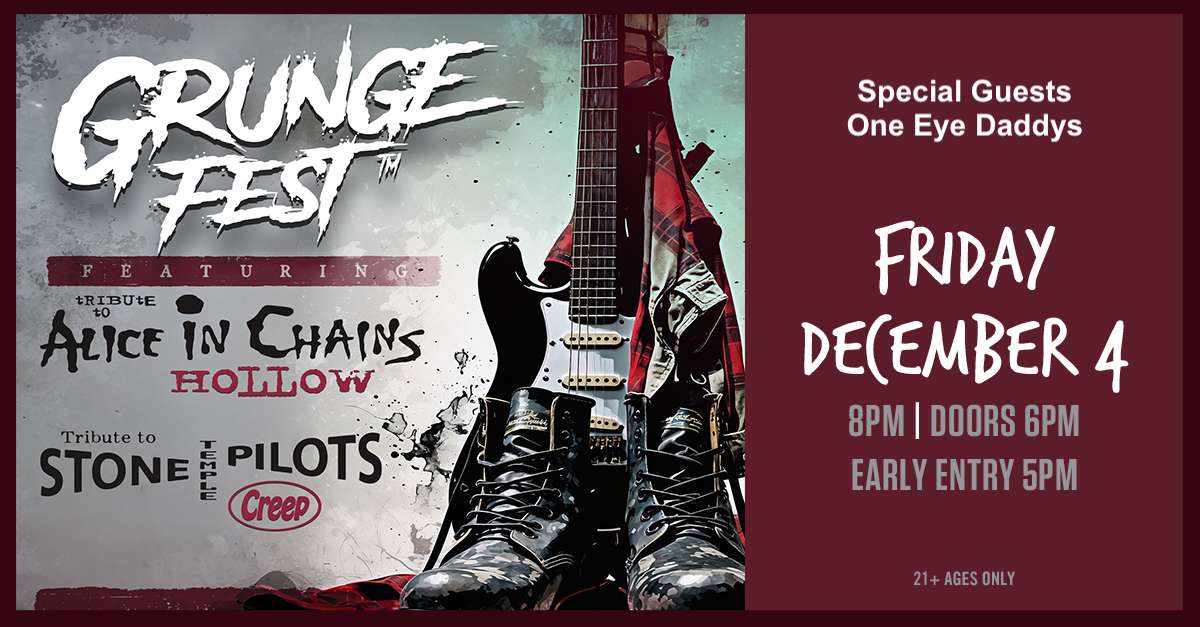Grunge Fest feat. Alice in Chains Tribute: Hollow & Stone Temple Pilots Tribute: Creep