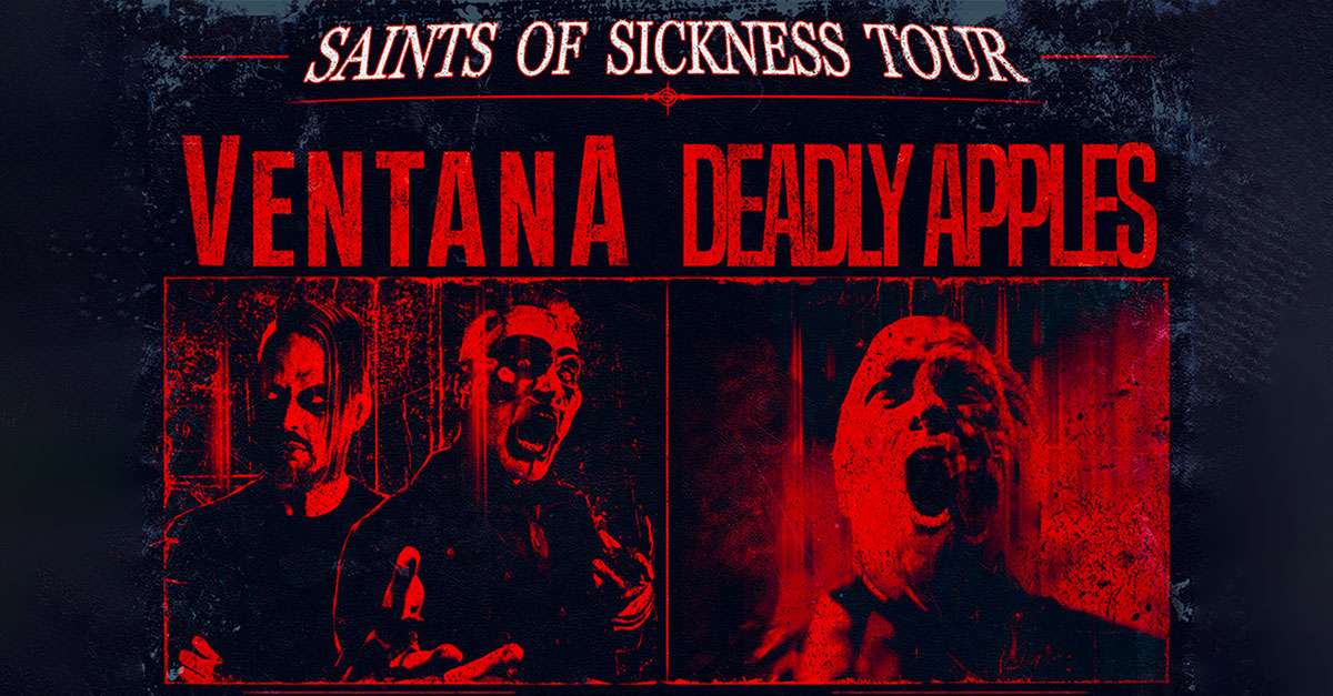 VentanA x Deadly Apples: Saints of Sickness Tour